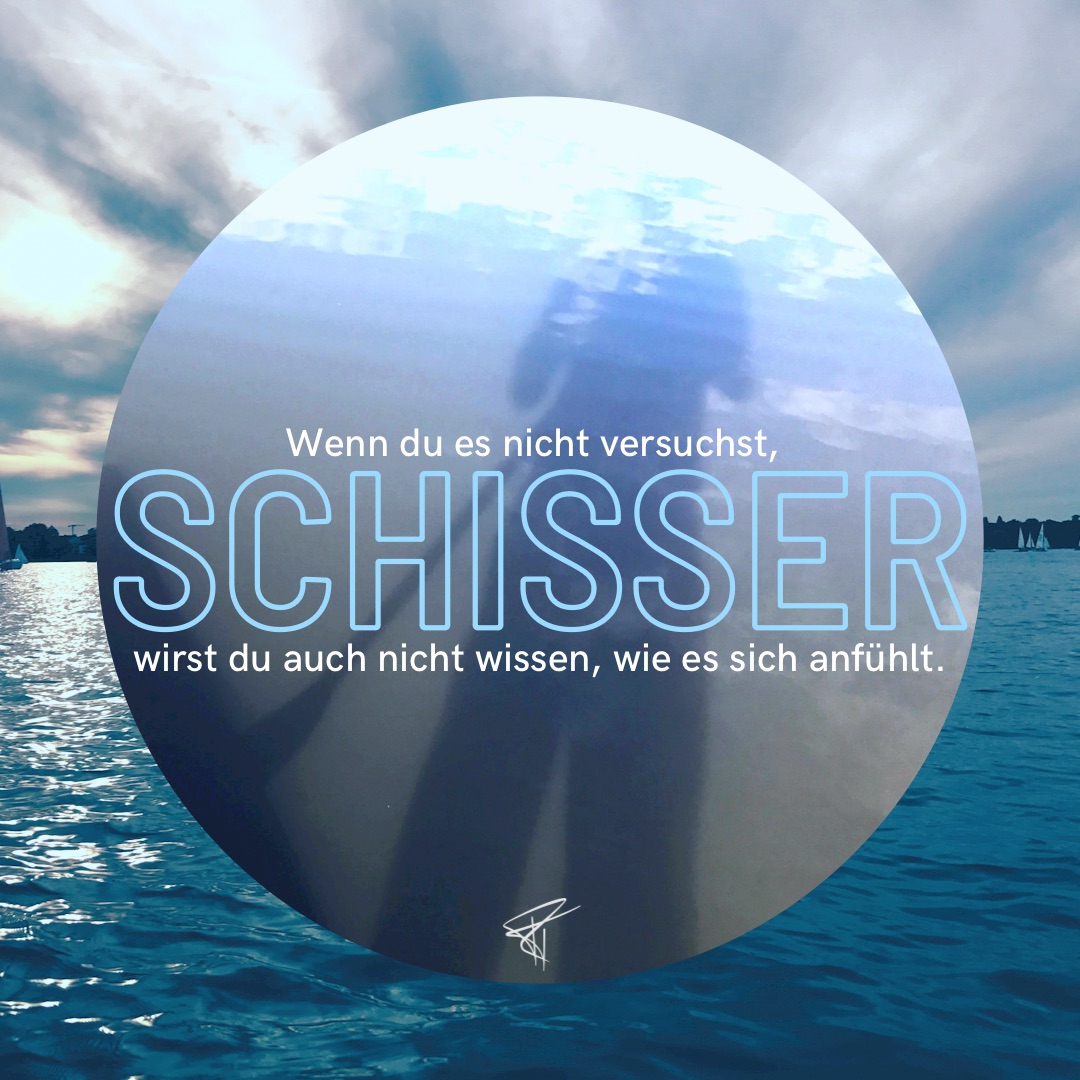 Wenn du es nicht versuchst, wirst du auch nicht wissen, wie es sich anfühlt. - Impuls von KlangWellenReiter Ralf Tiedemann - Potenzial- & Persönlichkeits-Coaching
