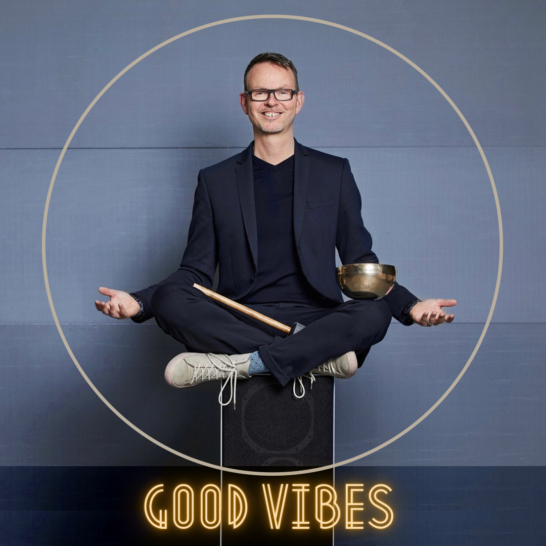 GOOD VIBES— mit Impulsen von Ralf Tiedemann - Klang. Wort. Sinn.