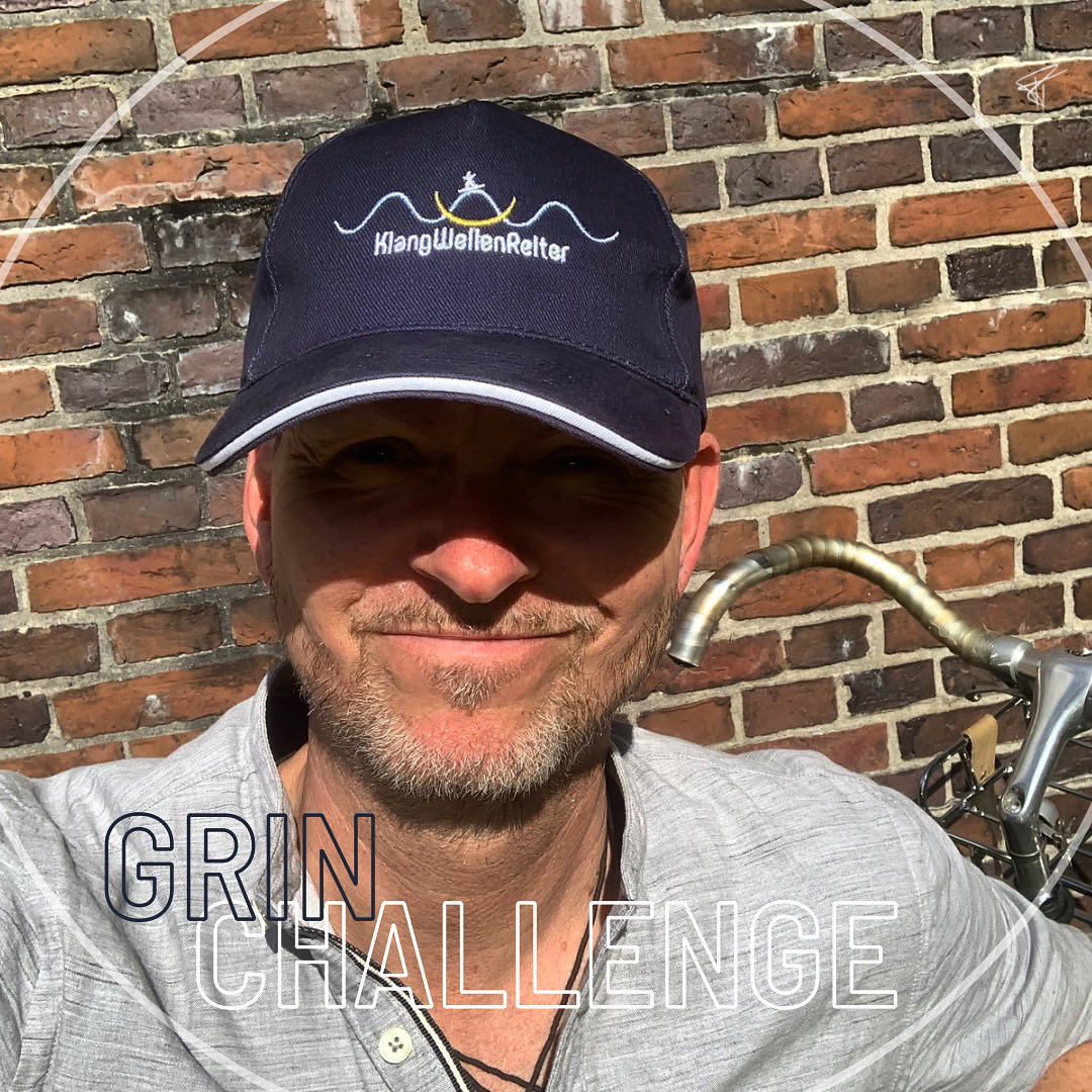 How to grin-challenge yourself: Impuls von KlangWellenReiter Ralf Tiedemann
